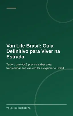 Van Life Brasil: Guia Definitivo para Viver na Estrada