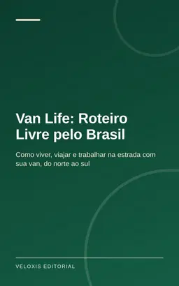 Van Life: Roteiro Livre pelo Brasil