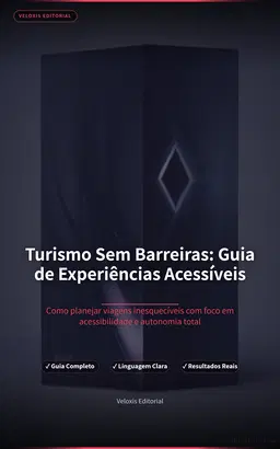 Turismo Sem Barreiras: Guia de Experiências Acessíveis