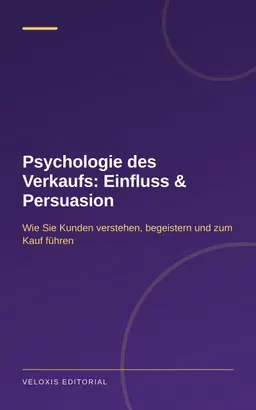 Psychologie des Verkaufs: Einfluss & Persuasion