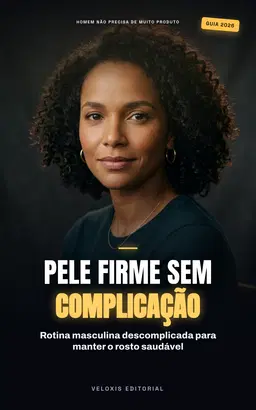 Pele Masculina Anti-Idade: Guia Prático: Rotina diária e produtos essenciais para manter a juventude da pele
