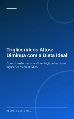 Triglicerídeos Altos: Diminua com a Dieta Ideal