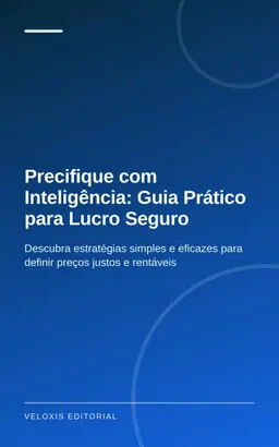 Precifique com Inteligência: Guia Prático para Lucro Seguro