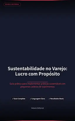 Sustentabilidade no Varejo: Lucro com Propósito