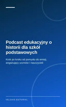 Podcast edukacyjny o historii dla szkół podstawowych