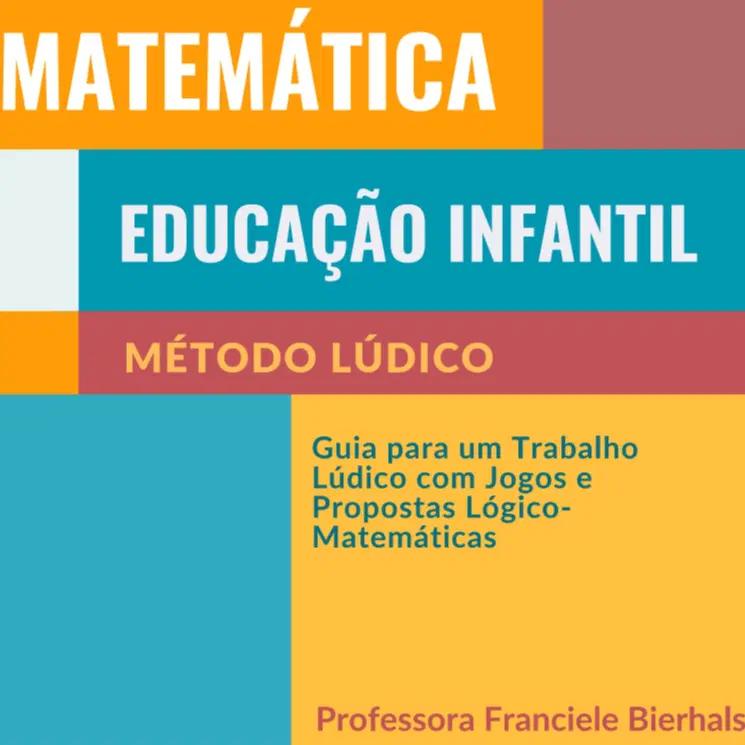 Guia de Matemática Lúdica para Educação Infantil [VITALÍCIO] | Profe Franciele Bierhals