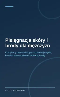 Pielęgnacja skóry i brody dla mężczyzn