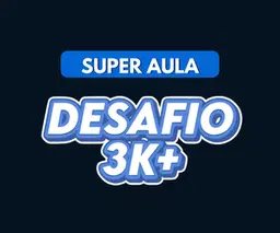 Super Aula Desafio 3K+