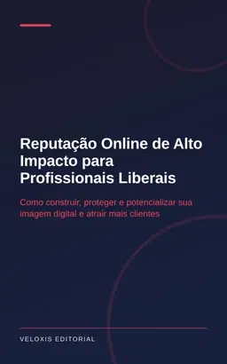 Reputação Online de Alto Impacto para Profissionais Liberais