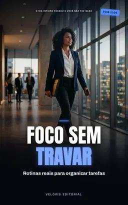 Produtividade TDAH no Trabalho: Estratégias práticas e foco real para profissionais com TDAH brilharem