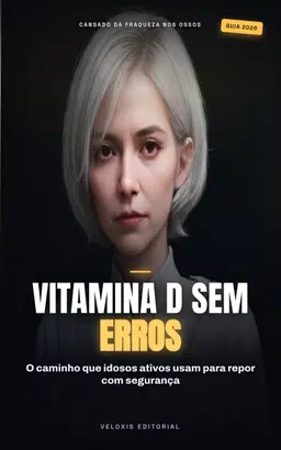 Vitamina D na Terceira Idade: Guia de Uso Consciente + Audiolivro