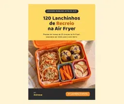 Lanchinhos de Recreio na Air Fryer - Kit Lancheira Completa