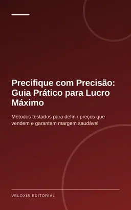 Precifique com Precisão: Guia Prático para Lucro Máximo