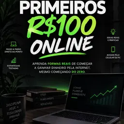 COMO FAZER OS PRIMEIROS 100R$