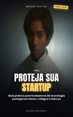 Proteja sua Startup: Estratégias de PI