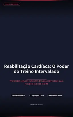 Reabilitação Cardíaca: O Poder do Treino Intervalado