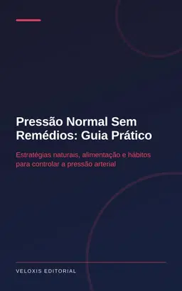 Pressão Normal Sem Remédios: Guia Prático