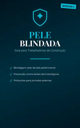 Pele Blindada: Guia para Trabalhadores da Construção
