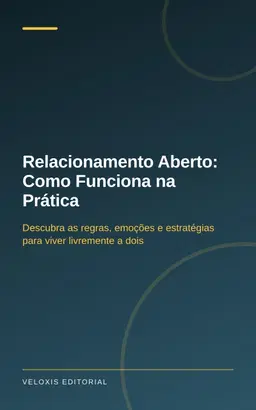 Relacionamento Aberto: Como Funciona na Prática