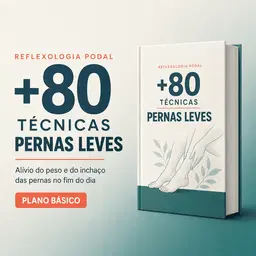 Pernas Leves — +80 Técnicas de Reflexologia Podal