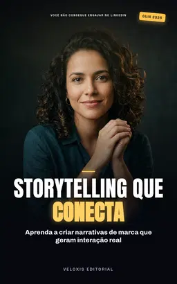 Storytelling no LinkedIn: Domine a Escrita Criativa: Transforme sua marca pessoal em uma narrativa magnética que converte seguidores em conexões reais.