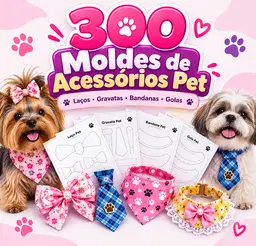 300 Moldes de Acessórios Pet + Bônus