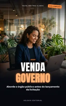Vendas Complexas no Setor Público: O guia definitivo para vender software para governos e vencer licitações