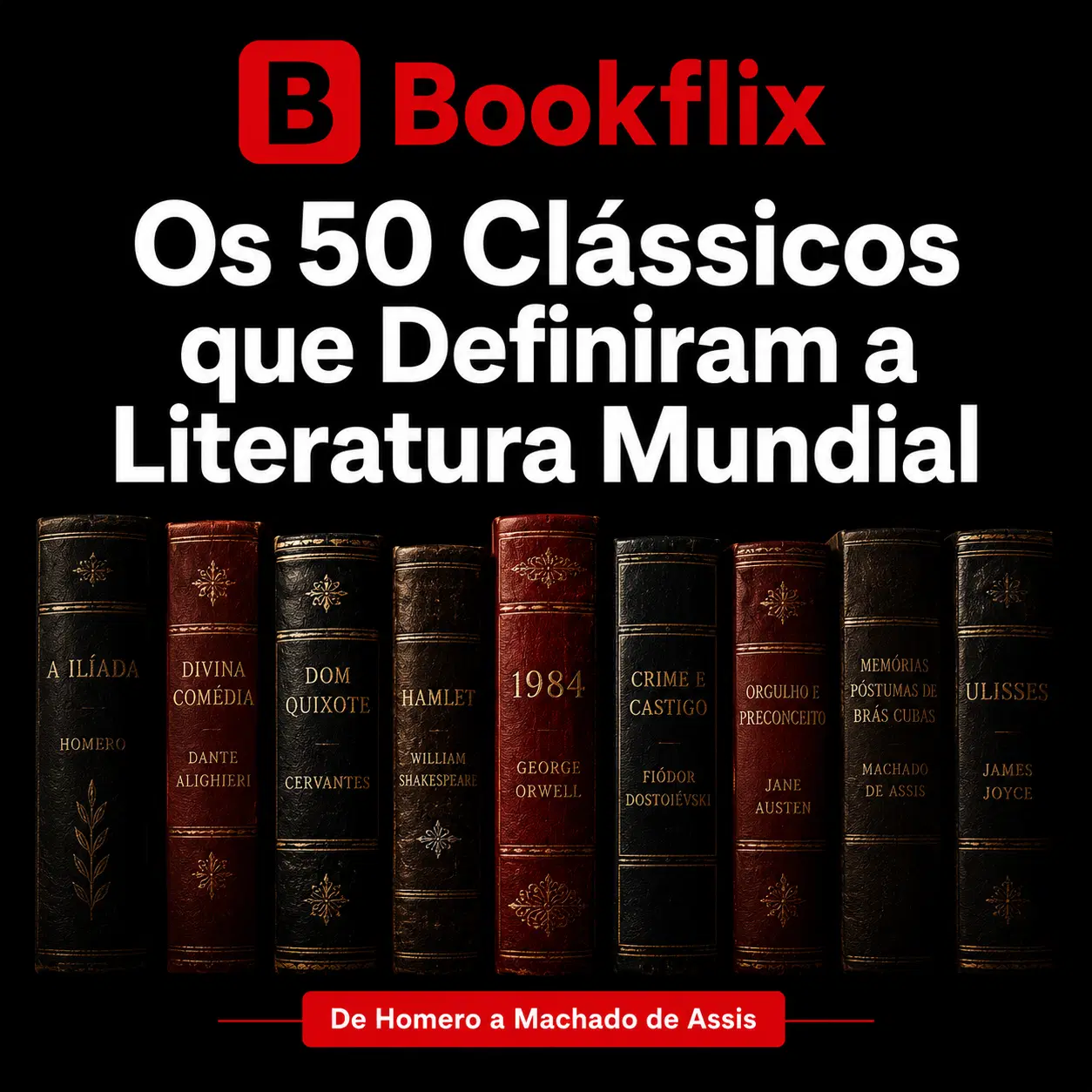 Os 50 Clássicos que Definiram a Literatura Mundial