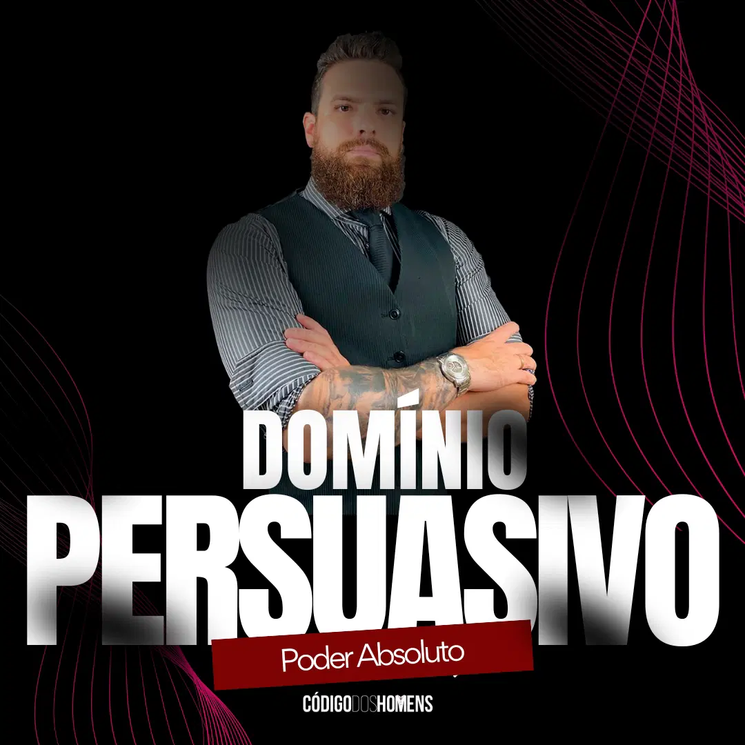 DOMINE A ARTE DA SEDUÇÃO PERSUASIVA E FAÇA OS OUTROS AGIREM