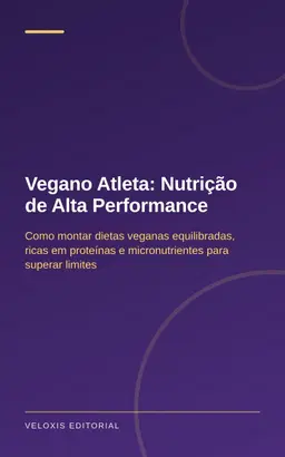 Vegano Atleta: Nutrição de Alta Performance