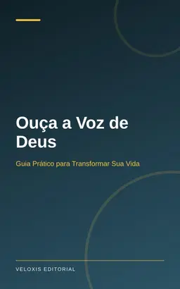 Ouça a Voz de Deus: Guia Prático para Transformar Sua Vida