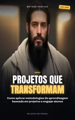 Projetos que Transformam: ABP no Ensino Médio