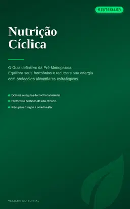 Nutrição Cíclica: O Guia da Pré-Menopausa