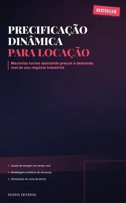 Precificação Dinâmica para Locação de Equipamentos: Maximize lucros ajustando preços à demanda real do seu negócio industrial