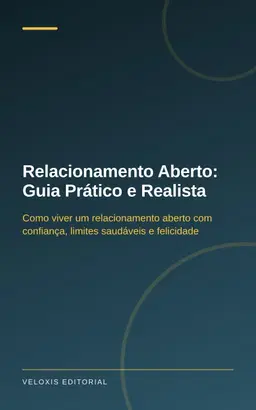 Relacionamento Aberto: Guia Prático e Realista
