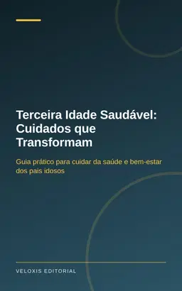 Terceira Idade Saudável: Cuidados que Transformam