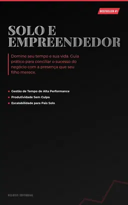 Solo e Empreendedor: Domine seu Tempo e sua Vida + Audiolivro