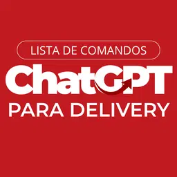LISTA de Comandos do ChatGPT para Delivery [COPIE E COLE +100 comandos]