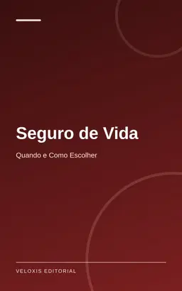Seguro de Vida: Quando e Como Escolher