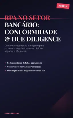RPA no Setor Bancário: Conformidade e Due Diligence