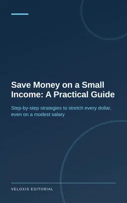 Save Money on a Small Income: A Practical Guide