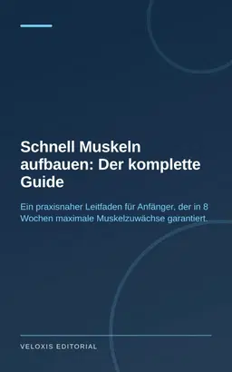 Schnell Muskeln aufbauen: Der komplette Guide
