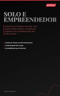 Solo e Empreendedor: Domine seu Tempo e sua Vida