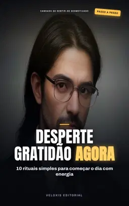 Rituais de Gratidão Matinal: Fortaleça sua Resiliência
