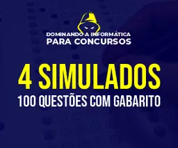 4 Simulados - Informática para concurso