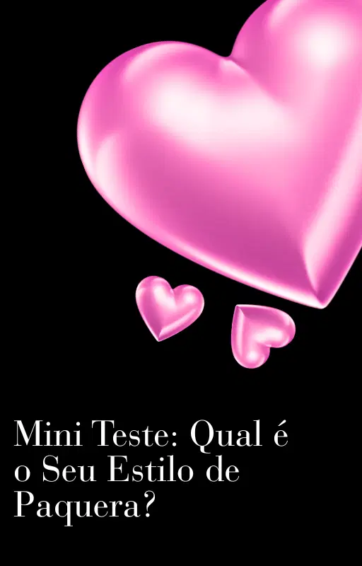 Mini teste: Qual é o seu estilo de paquera