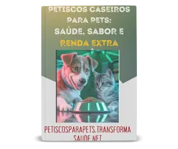 Petiscos Caseiros para Pets: Saúde, Sabor e Renda Extra
