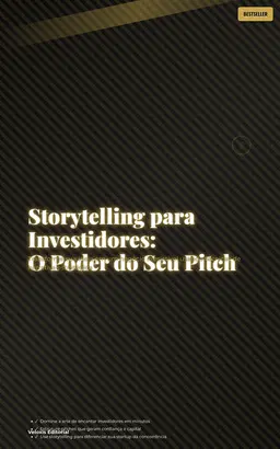 Storytelling para Investidores: O Poder do Seu Pitch