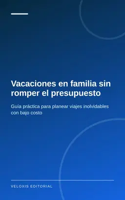 Vacaciones en familia sin romper el presupuesto