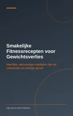 Smakelijke Fitnessrecepten voor Gewichtsverlies